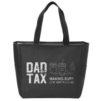 Dad Tax Making Sure Its Not P.O.I.S.O.N Zip Tote Bag