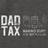 Dad Tax Making Sure Its Not P.O.I.S.O.N Vector Backpack