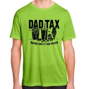 Dad Tax Making Sure Adult ChromaSoft Performance T-Shirt