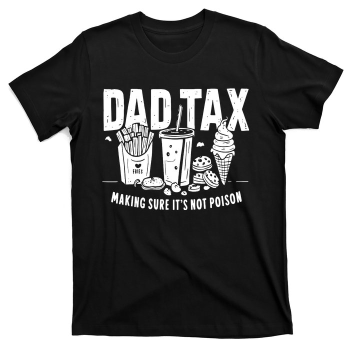 Dad Tax Making Sure T-Shirt