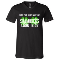 Does This Make My Shamrock Look Big St Patricks Day Irish V-Neck T-Shirt