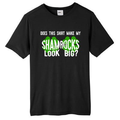 Does This Make My Shamrock Look Big St Patricks Day Irish Tall Fusion ChromaSoft Performance T-Shirt