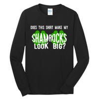 Does This Make My Shamrock Look Big St Patricks Day Irish Tall Long Sleeve T-Shirt