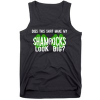 Does This Make My Shamrock Look Big St Patricks Day Irish Tank Top