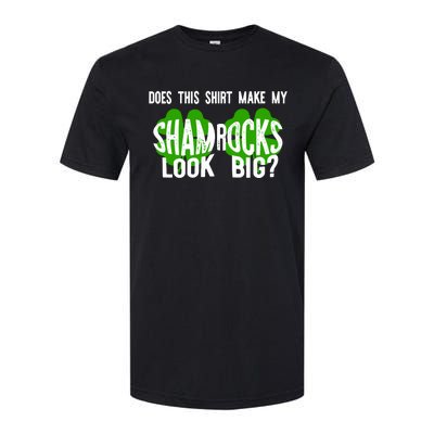 Does This Make My Shamrock Look Big St Patricks Day Irish Softstyle CVC T-Shirt