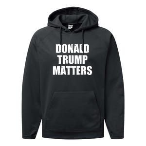 Donald Trump Matters Trump 2024 Performance Fleece Hoodie