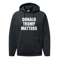 Donald Trump Matters Trump 2024 Performance Fleece Hoodie