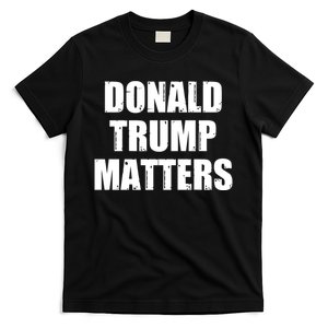 Donald Trump Matters Trump 2024 T-Shirt