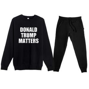 Donald Trump Matters Trump 2024 Premium Crewneck Sweatsuit Set