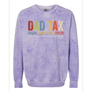 Dad Tax Making Sure Its Not P.O.I.S.O.N Funny Fathers Day Colorblast Crewneck Sweatshirt