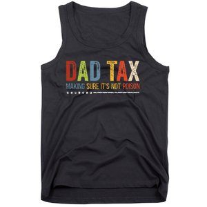 Dad Tax Making Sure Its Not P.O.I.S.O.N Funny Fathers Day Tank Top