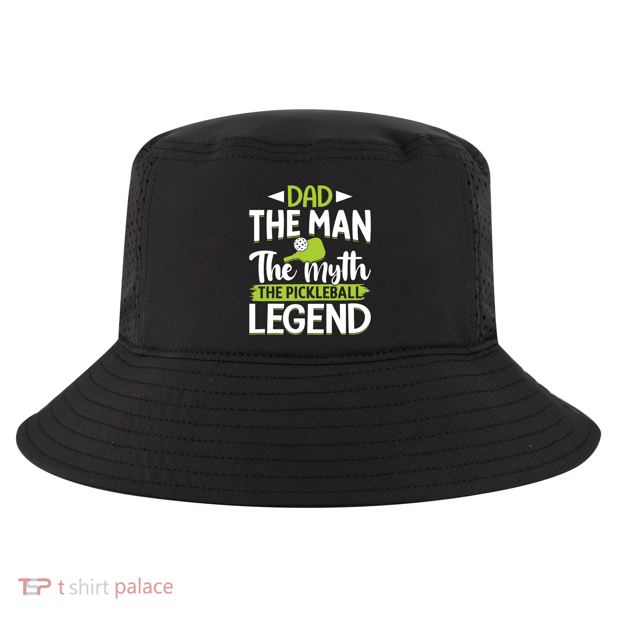Dad The Man The Myth The Pickleball Legend Cool Comfort Performance Bucket Hat