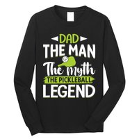 Dad The Man The Myth The Pickleball Legend Long Sleeve Shirt