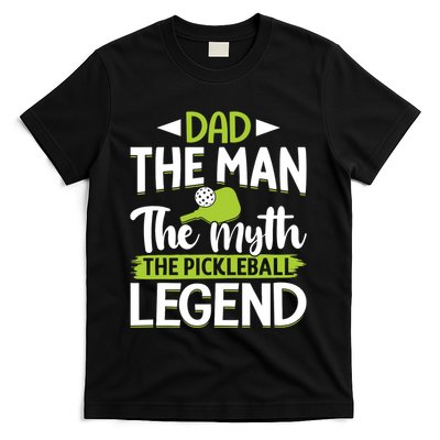 Dad The Man The Myth The Pickleball Legend T-Shirt