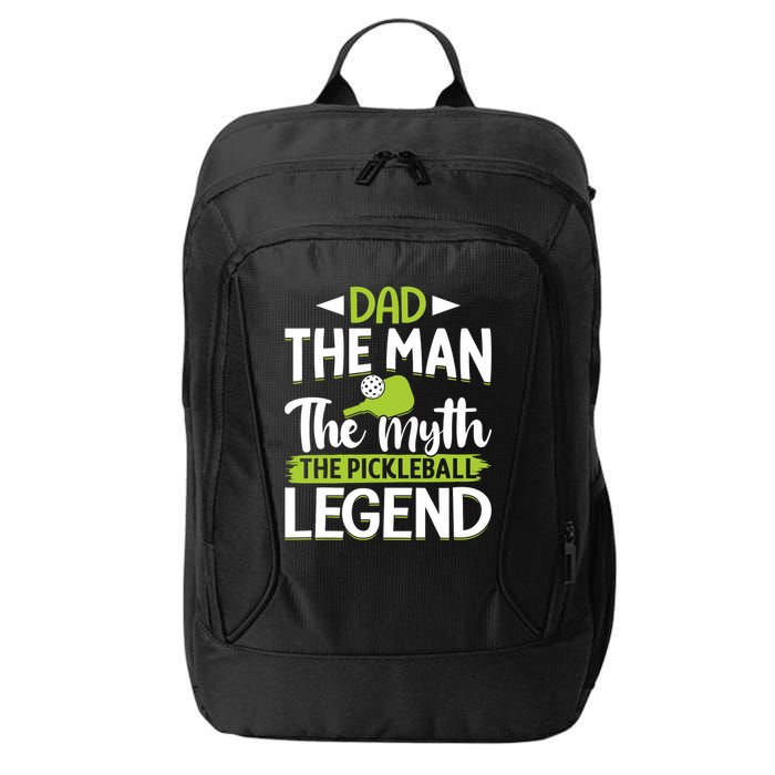 Dad The Man The Myth The Pickleball Legend City Backpack