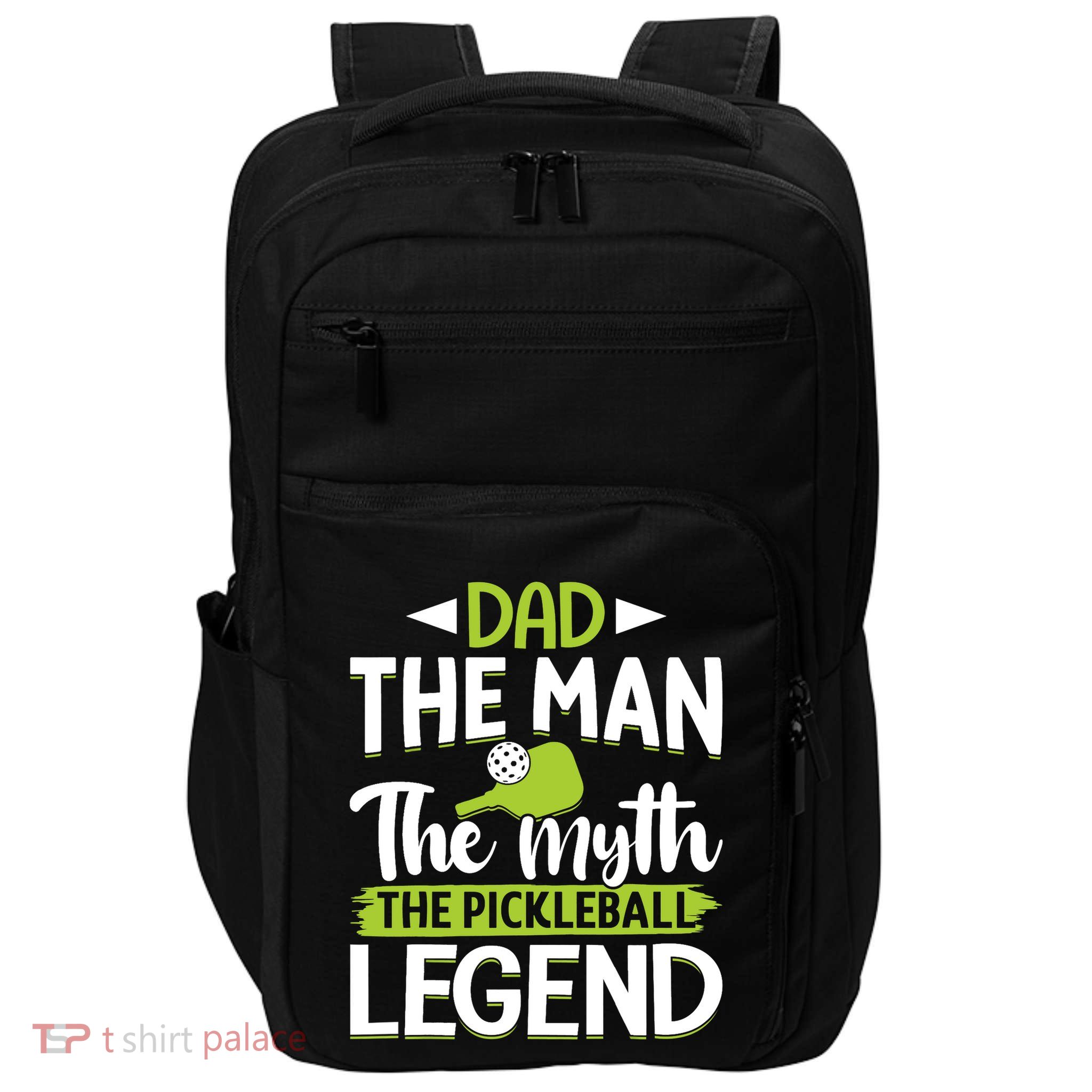 Dad The Man The Myth The Pickleball Legend Impact Tech Backpack