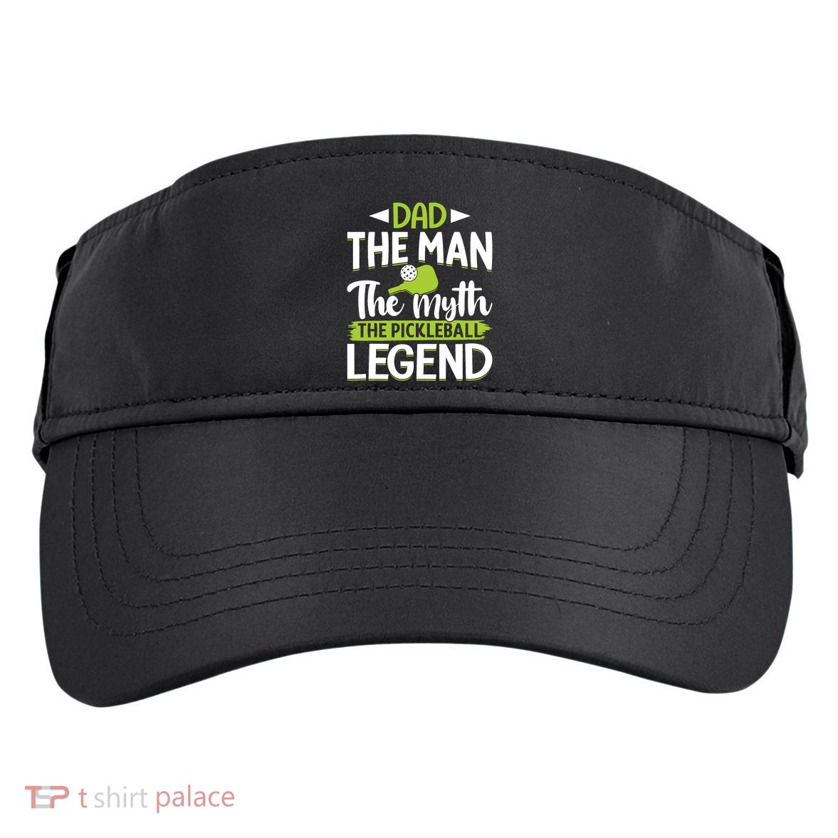 Dad The Man The Myth The Pickleball Legend Adult Drive Performance Visor