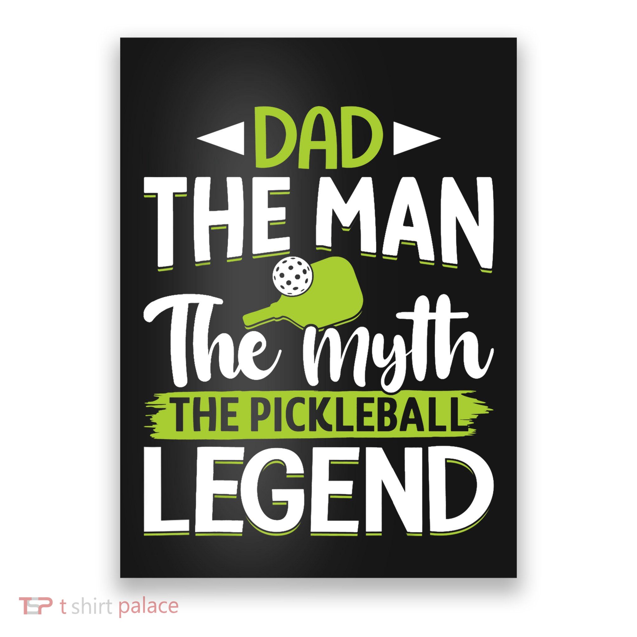 Dad The Man The Myth The Pickleball Legend Poster
