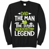 Dad The Man The Myth The Pickleball Legend Tall Sweatshirt
