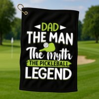 Dad The Man The Myth The Pickleball Legend Golf Towel
