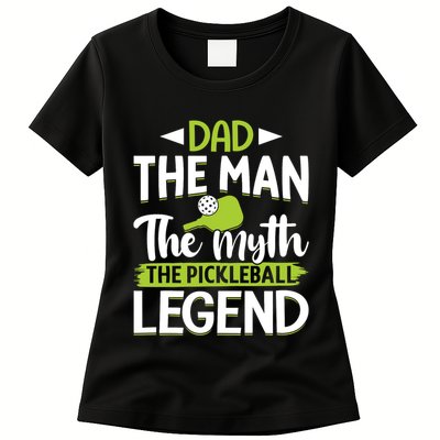 Dad The Man The Myth The Pickleball Legend Womens T-Shirt