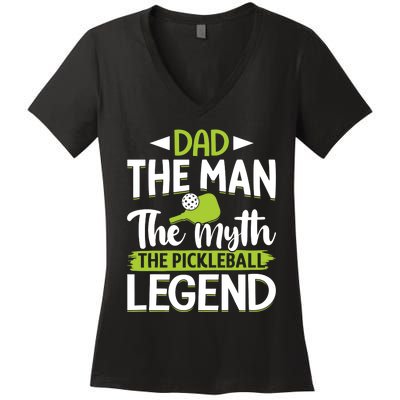 Dad The Man The Myth The Pickleball Legend Women's V-Neck T-Shirt