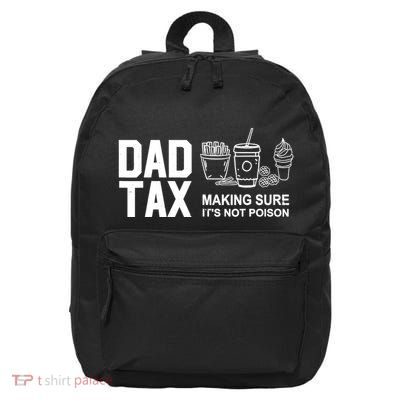 Dad Tax Making Sure Its Not 16 in Basic Backpack