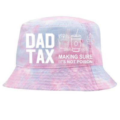 Dad Tax Making Sure Its Not Tie-Dyed Bucket Hat