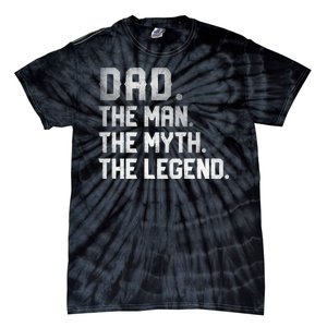 Dad The Man The Myth The Legend Fathers Day Daddy Tie-Dye T-Shirt