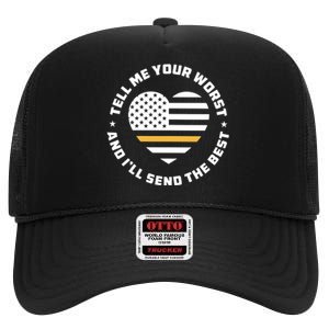 Dispatch Tell Me Your Worst ILl Send The Best High Crown Mesh Back Trucker Hat