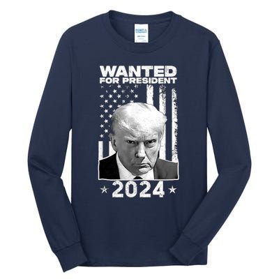 Donald Trump Mug Shot Wanted For U.S. President 2024 Tall Long Sleeve T-Shirt