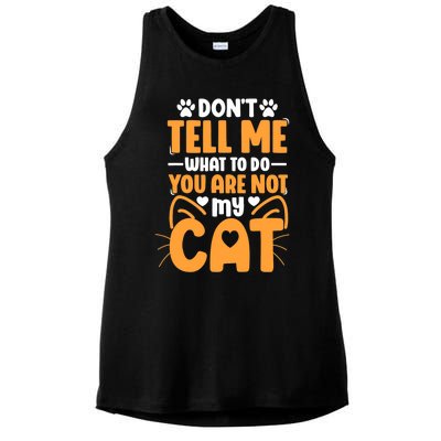 Don't Tell Me What To Do You Are Not My Cat Ladies PosiCharge Tri-Blend Wicking Tank