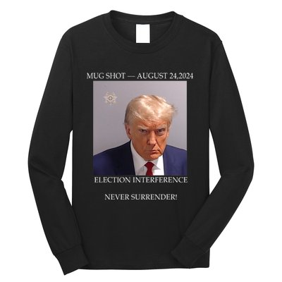 Donald Trump Mug Shot August 24 2024 Election Interference Long Sleeve Shirt