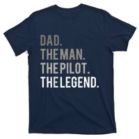 Dad The Man The Pilot The Legend Father Aviation Gift T-Shirt