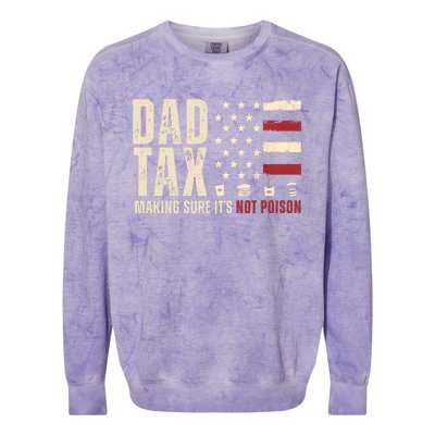 Dad Tax Making Sure ItS Not Poison Usa Flag Colorblast Crewneck Sweatshirt