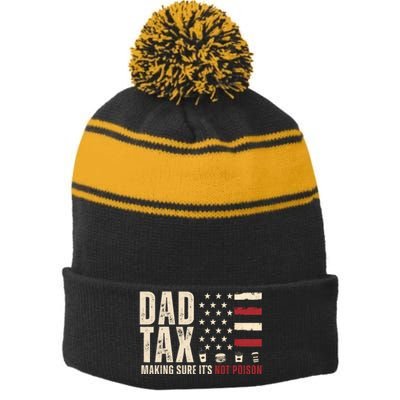 Dad Tax Making Sure ItS Not Poison Usa Flag Stripe Pom Pom Beanie