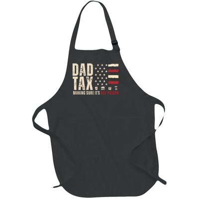 Dad Tax Making Sure ItS Not Poison Usa Flag Full-Length Apron With Pockets