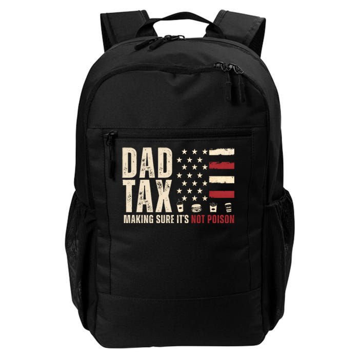 Dad Tax Making Sure ItS Not Poison Usa Flag Daily Commute Backpack