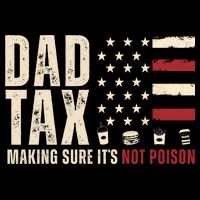 Dad Tax Making Sure ItS Not Poison Usa Flag Backpack