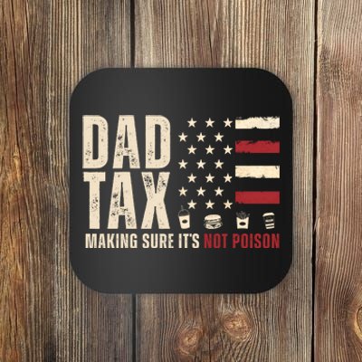 Dad Tax Making Sure ItS Not Poison Usa Flag Coaster