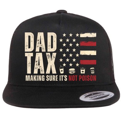 Dad Tax Making Sure ItS Not Poison Usa Flag Flatbill Hat