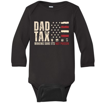 Dad Tax Making Sure ItS Not Poison Usa Flag Baby Long Sleeve Bodysuit