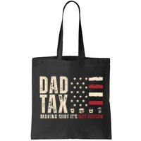 Dad Tax Making Sure ItS Not Poison Usa Flag Tote Bag