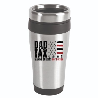 Dad Tax Making Sure ItS Not Poison Usa Flag 16oz Travel Tumbler