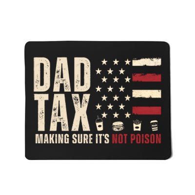 Dad Tax Making Sure ItS Not Poison Usa Flag Mousepad