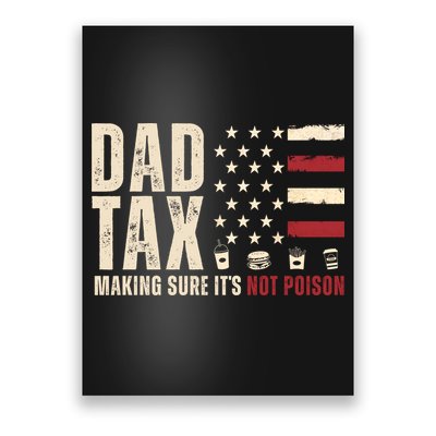 Dad Tax Making Sure ItS Not Poison Usa Flag Poster
