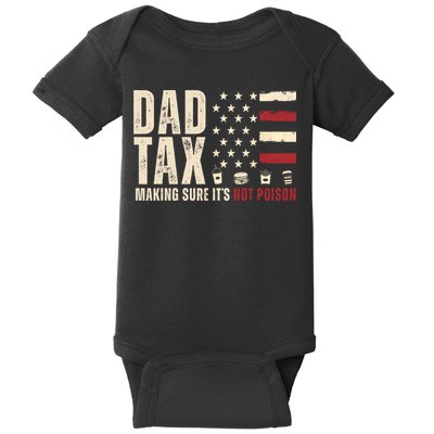 Dad Tax Making Sure ItS Not Poison Usa Flag Baby Bodysuit