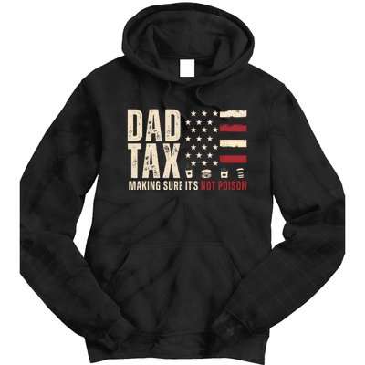 Dad Tax Making Sure ItS Not Poison Usa Flag Tie Dye Hoodie