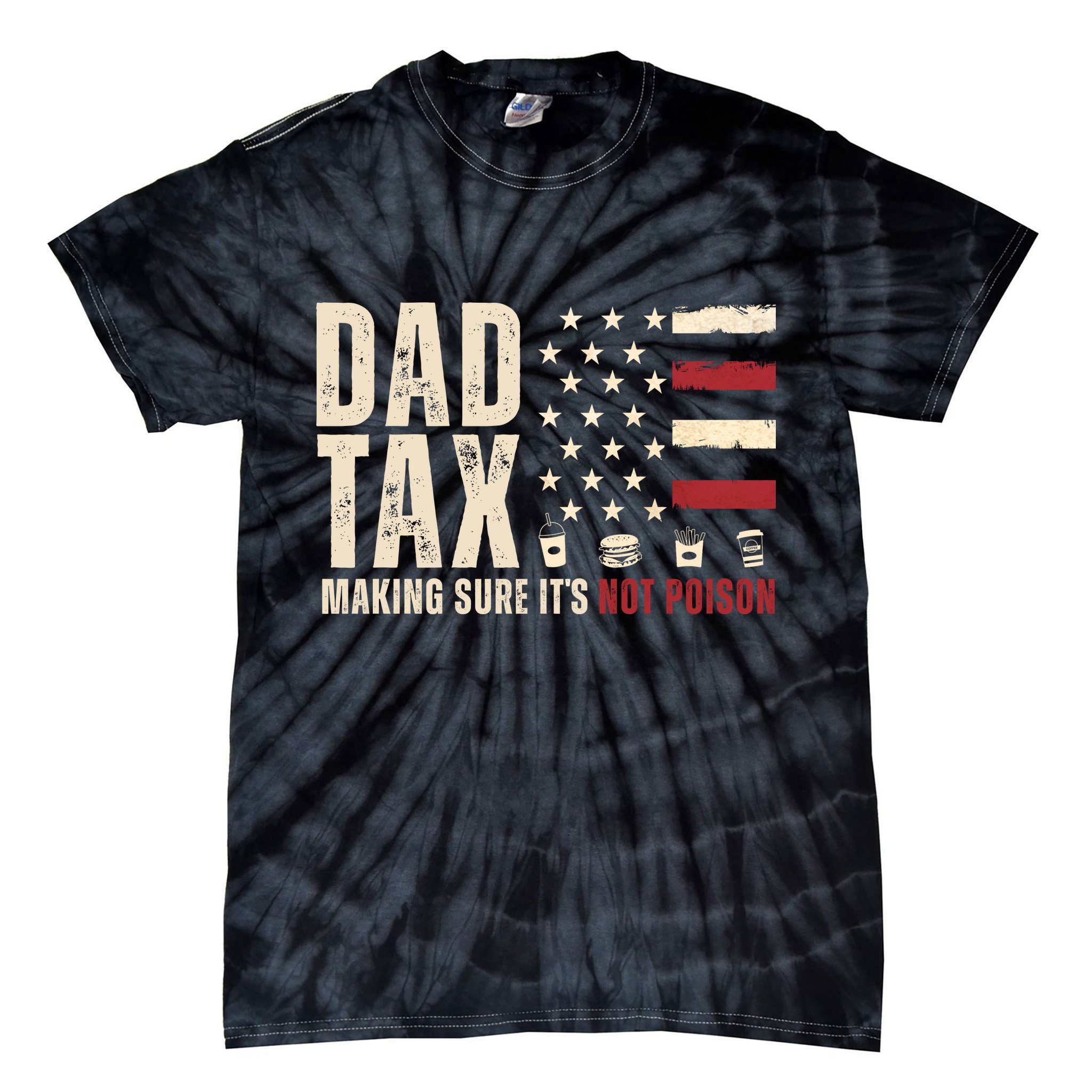 Dad Tax Making Sure ItS Not Poison Usa Flag Tie-Dye T-Shirt