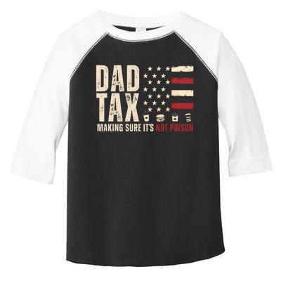 Dad Tax Making Sure ItS Not Poison Usa Flag Toddler Fine Jersey T-Shirt